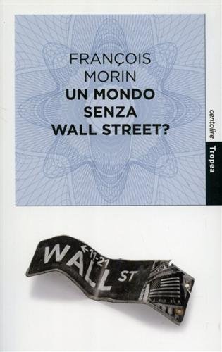 9788855801850: Un mondo senza Wall Street? (Centolire)