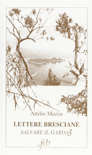 Beispielbild fr Lettere Bresciane. Salvare Il Garda. Vol. 3 zum Verkauf von libreriauniversitaria.it