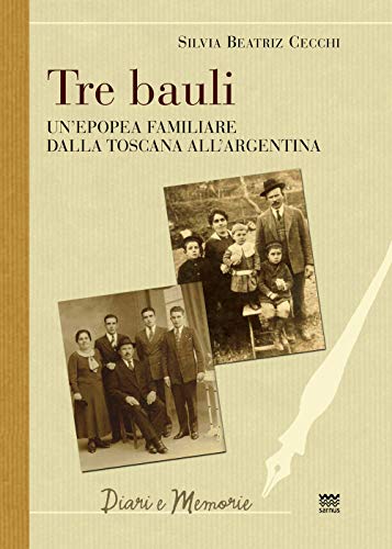 Stock image for Tre bauli: Un  epopea familiare dalla Toscana all  Argentina (Italian Edition) for sale by Books From California