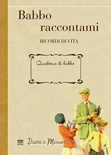 Beispielbild fr Babbo raccontami: Ricordi di vita zum Verkauf von Books From California