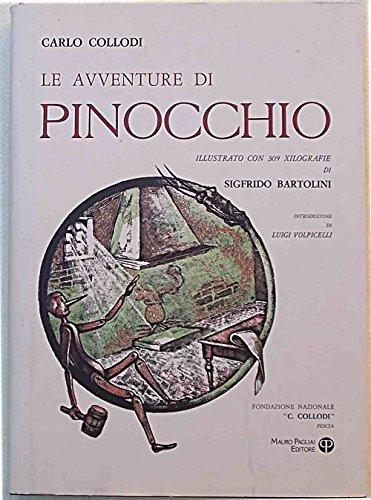 Le avventure di Pinocchio: Illustrato con 309 xilografie di Sigfrido Bartolini (Italian Edition) (9788856400113) by Collodi, Carlo