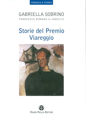 9788856400151: Storie del premio Viareggio: 1 (Cronaca e storia. Biblioteca di ricerca)