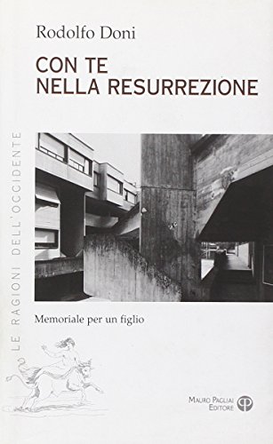 Stock-Bild f�r Con Te Nella Resurrezione: Memoriale Per Un Figlio (Le Ragioni Delloccidente, Band 4)
