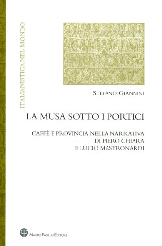 Stock-Bild f�r La Musa Sotto I Portici: Caffe E Provincia Nella Narrativa Di Piero Chiara E Lucio Mastronardi (Italianistica Nel Mondo, Band 2)