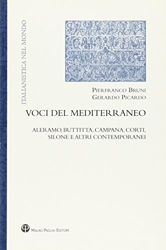 Imagen de stock para Voci del Mediterraneo. Aleramo, Buttitta, Campana, Corti, Silone e altri contemporanei (Italianistica nel mondo. Seconda serie)