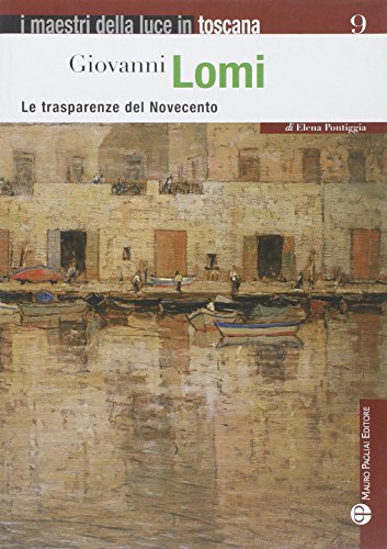 Giovanni Lomi. Le trasparenze del Novecento (9788856400786) by Unknown Author