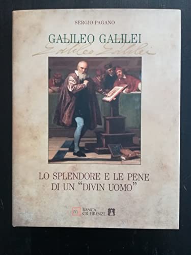 Stock image for Galileo Galilei: Lo splendore e le pene di un divin uomo (Italian Edition)