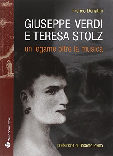 Stock image for Giuseppe Verdi E Teresa Stolz: Un Legame Oltre La Musica (Storie Del Mondo)