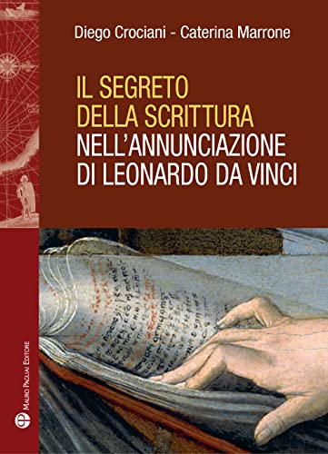 Beispielbild fr Il segreto della scrittura dell?Annunciazione di Leonardo da Vinci (Storie del mondo) (Italian Edition) zum Verkauf von libreriauniversitaria.it