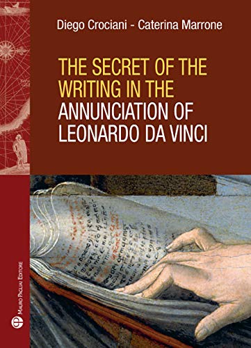 Beispielbild fr The Secret of the Writing in the Annunciation of Leonardo da Vinci (Storie del mondo) zum Verkauf von libreriauniversitaria.it