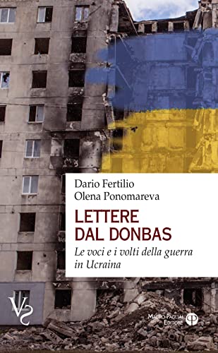 Stock image for Lettere dal Donbas: Le voci e i volti della guerra in Ucraina (VS | Verit Scomode) (Italian Edition) for sale by libreriauniversitaria.it
