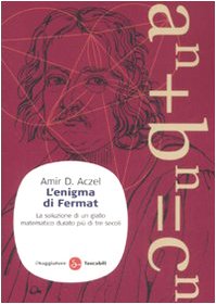 L'enigma di Fermat. La soluzione di un giallo matematico durato più di tre secoli - Aczel, Amir D.