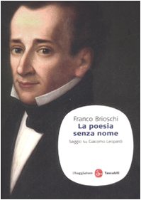 Beispielbild fr La poesia senza nome. Saggio su Giacomo Leopardi zum Verkauf von medimops