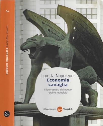 Beispielbild fr Economia canaglia. Il lato oscuro del nuovo ordine mondiale zum Verkauf von medimops