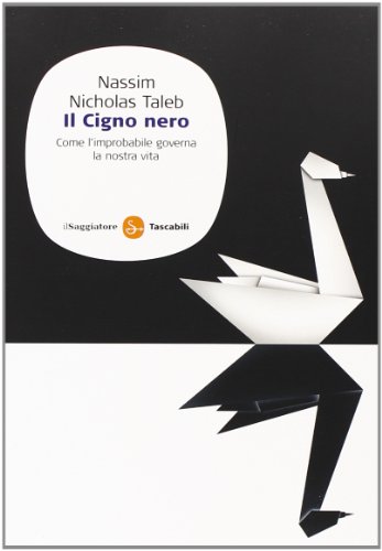 9788856501193: Il cigno nero. Come l'improbabile governa la nostra vita