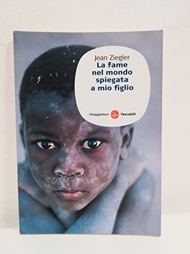 Stock image for La fame nel mondo spiegata a mio figlio for sale by libreriauniversitaria.it