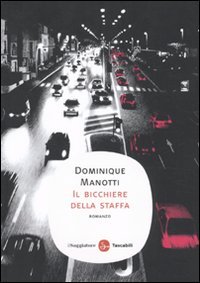 Il bicchiere della staffa - Dominique Manotti