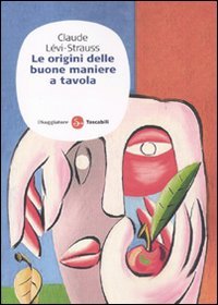 Le origini delle buone maniere a tavola (9788856502220) by LÃ©vi-Strauss, Claude