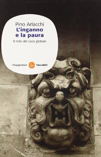 9788856502381: L'inganno e la paura. Il mito del caos globale (Saggi. Tascabili)