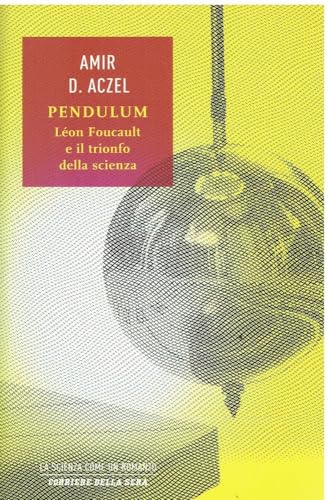 Imagen de archivo de Pendulum. Lon Foucault e il trionfo della scienza a la venta por libreriauniversitaria.it