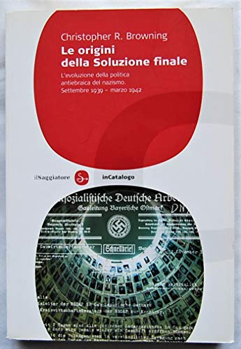 Le origini della soluzione finale. L'evoluzione della politica antiebraica del nazismo. Settembre 1939-marzo 1942 (9788856502466) by Christopher R. Browning