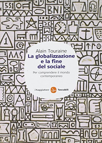 Imagen de archivo de La globalizzazione e la fine del sociale. Per comprendere il mondo contemporaneo a la venta por WorldofBooks