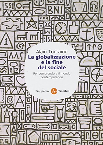 9788856503012: La globalizzazione e la fine del sociale. Per comprendere il mondo contemporaneo