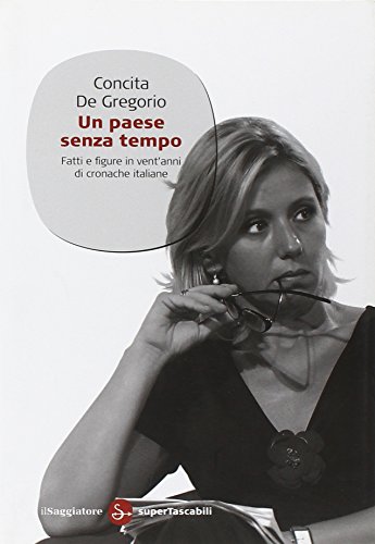 Stock image for Un paese senza tempo. Fatti e figure in vent'anni di cronache italiane for sale by medimops