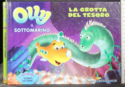 9788856604238: La grotta del tesoro. Olly il sottomarino. Ediz. illustrata (Vol. 3) (Il battello a vapore)