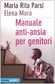 Stock image for Manuale anti-ansia per genitori for sale by medimops