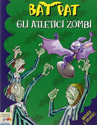 9788856610864: Gli atletici zombi. Ediz. illustrata (Il battello a vapore. Bat Pat)