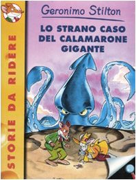 Lo Strano Caso Del Calamarone Gigante - Stilton, Geronimo