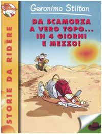 9788856611861: Da scamorza a vero topo... in 4 giorni e mezzo! Ediz. illustrata (Storie da ridere)