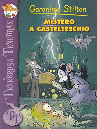Mistero a Castelteschio (9788856611991) by Stilton, Geronimo