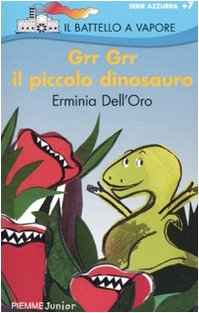 9788856612011: Grr Grr il piccolo dinosauro (Il battello a vapore. Serie azzurra)