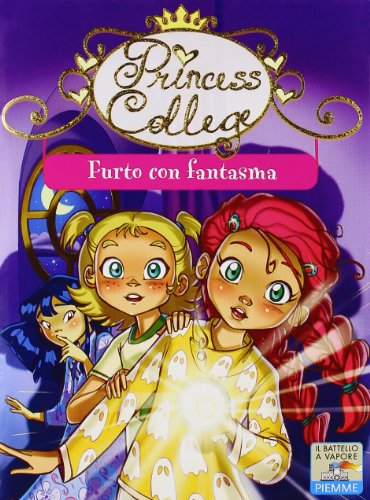 9788856612097: Furto con fantasma. Ediz. illustrata (Il battello a vapore. Princess college)