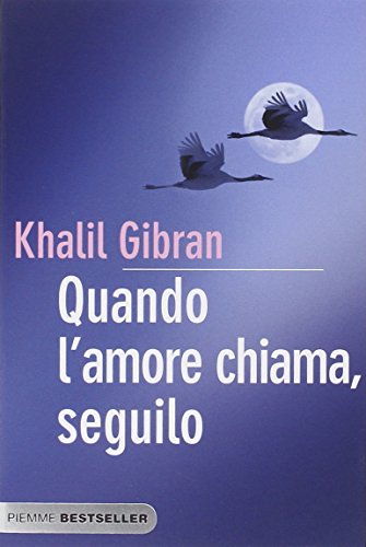 9788856612660: Quando l'amore chiama, seguilo (Bestseller)