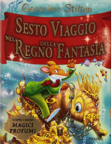 9788856612851: Sesto viaggio nel Regno della Fantasia. Ediz. illustrata (Grandi libri)