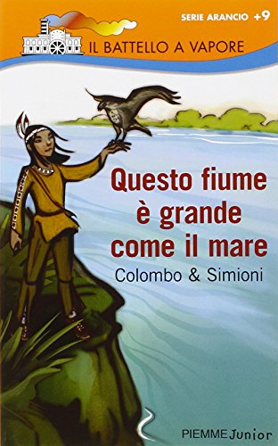 Questo fiume è grande come il mare. - Colombo, Paolo Simioni, Anna