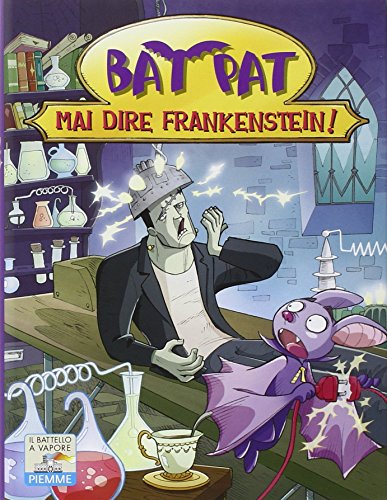 9788856614114: Mai dire Frankenstein! Ediz. illustrata (Il battello a vapore. Bat Pat)