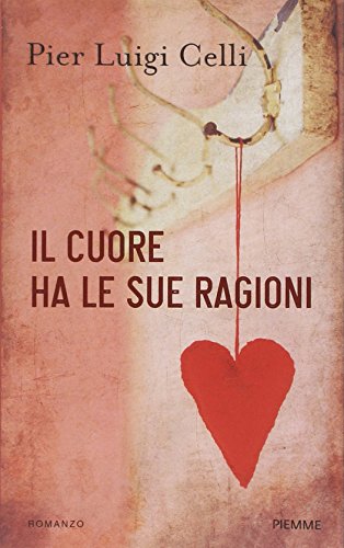 9788856616415: Il cuore ha le sue ragioni