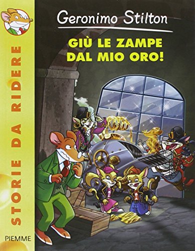 9788856616453: Gi le zampe dal mio oro! Ediz. illustrata (Storie da ridere)