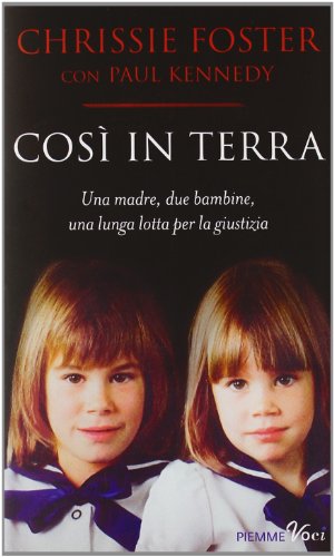 9788856618662: Cos in terra. Una madre, due bambine, una lunga lotta per la giustizia (Piemme voci)