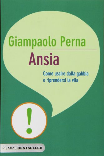 9788856619386: Ansia. Come uscire dalla gabbia e riprendersi la vita (Bestseller)