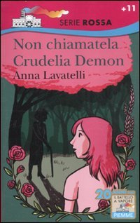 9788856619850: Non chiamatela Crudelia Demon (Il battello a vapore. Serie rossa)