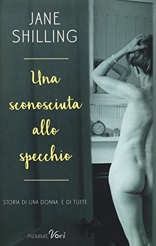 Stock image for Una sconosciuta allo specchio. Storia di una donna. E di tutte for sale by Revaluation Books