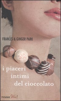 9788856621488: I piaceri intimi del cioccolato (Piemme voci)