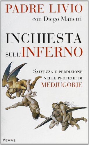 Beispielbild fr Inchiesta sull'inferno. Salvezza e perdizione nelle profezie di Medjugorje zum Verkauf von Brook Bookstore