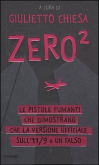 9788856622799: Zero. Le pistole fumanti che dimostrano che la versione ufficiale dell'11/9  un falso