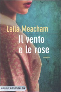 9788856623116: Il vento e le rose (Bestseller)